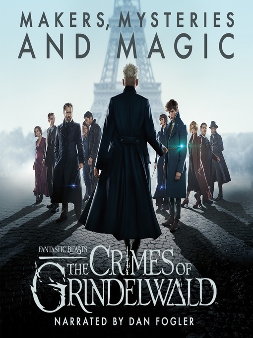Title details for Fantastic Beasts: The Crimes of Grindelwald - Makers, Mysteries and Magic by Pottermore Publishing - Available